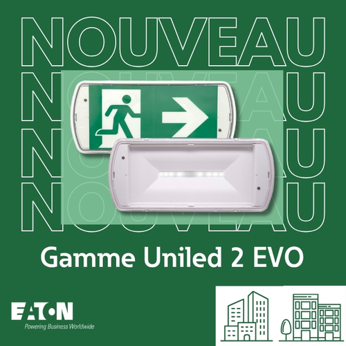 �clairage de s�curit� : Eaton d�voile sa nouvelle gamme UNILED 2 EVO, pens�e pour faciliter le quotidien des professionnels